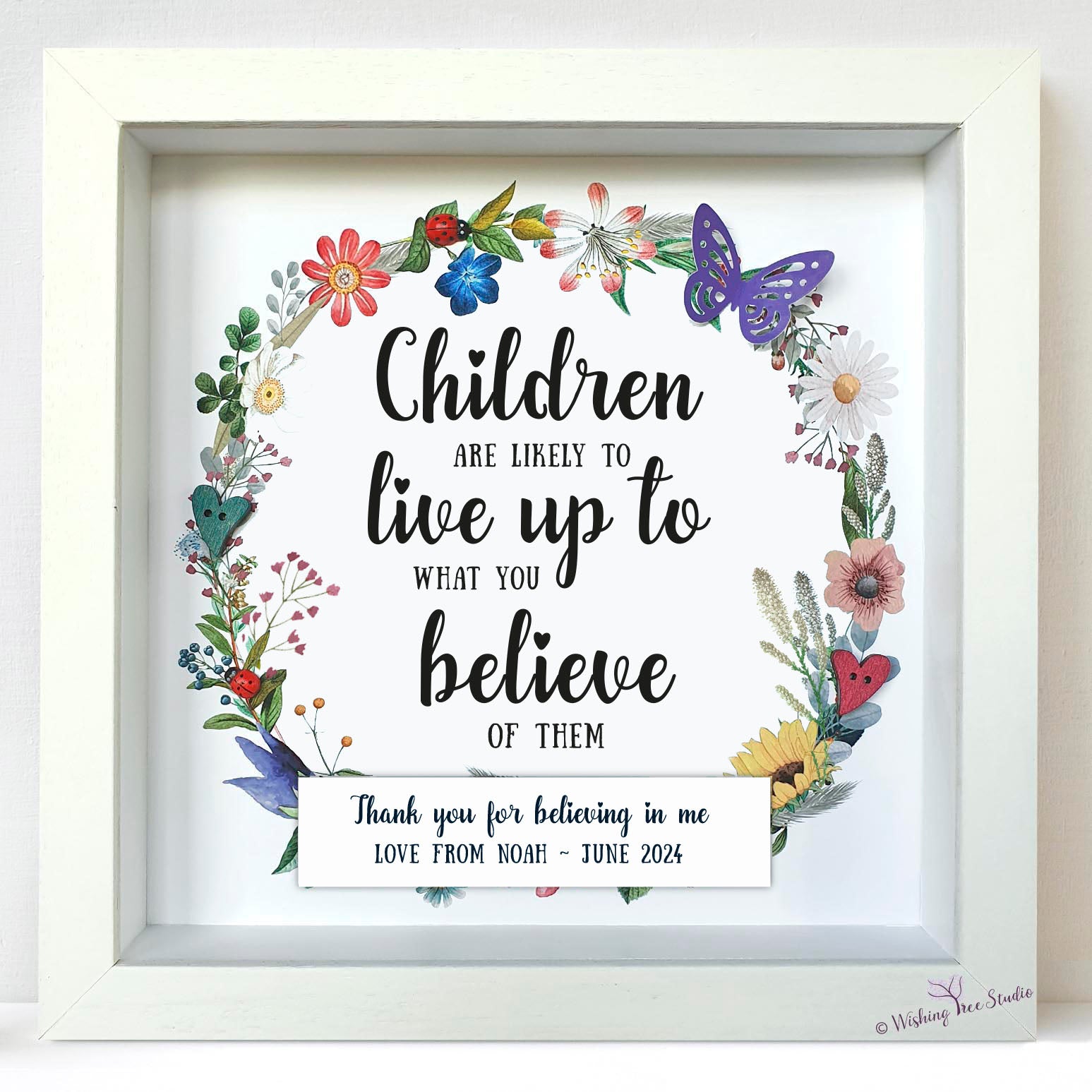 Children are likely to live up to what you believe of them
